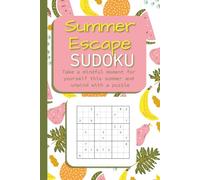 Summer Escape Sudoku: Relaxing Puzzles for Sunshine, Stillness, and a Moment Just for You