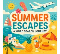 Summer Escapes: A Word Search Journey: Vacation Vibes, Sunny Destinations, and Sights to Remember