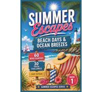 Summer Escapes: Beach Days & Ocean Breezes: 60 Word Search Puzzles and 30 Trivia Challenges Exploring Beaches, Ocean Life, Coastal Towns, Summer ... and Seaside Memories (Summer Escapes Series)