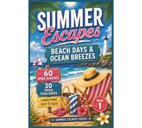 Summer Escapes: Beach Days & Ocean Breezes: Large Print Word Search & Trivia Book for Adults Featuring Beach Fun, Ocean Adventures, Coastal Towns, ... & Seaside Memories (Summer Escapes Series)