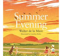 Summer Evening: 1 (Four Seasons of Walter de la Mare)