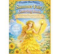 Summer Fairy Coloring Book: 50 Enchanting Summer Garden Scenes with Flowers, Sunshine and Magical Creatures for Relaxation and Creative Coloring (Ice Fairies Coloring Book Series)