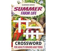 Summer... Farm Life Summer Series Crossword Puzzle Book: Relaxing Easy-To-Read Crossword Puzzles About Summer on the Farm With Sunny Skies And Fresh ... Vacations, Birthdays, Travel & Leisure Time