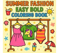 Summer fashion bold and easy coloring book: cute and groovy bold and easy coloring book for adults and kids, Simple and Big Designs for Relaxation and stress relief