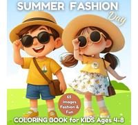 SUMMER FASHION DAY Coloring Book for Kids Ages 4-8: 65 Fun and Easy Summer Outfits to Color for Boys and Girls | Cute & Trendy Clothing Styles | ... Pages, 8.5"x8.5" (SUMMER DAY COLECTION)