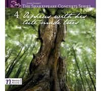 Summer / Ferreira / Arcadia Players / Perry - Shakespeare Concerts Series 4 - Orpheus with His