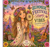 Summer Festival Hippy Vibes Coloring Book: 15 Single-Sided Boho Festival Coloring Pages for Adults and Teens Featuring Flowers, Peace Signs, Dreamcatchers, Music, Butterflies and Relaxing Summer Vibes