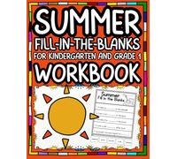 Summer Fill-in-the-Blanks Workbook: Summer Fill-in-the-Blanks Workbook for Kindergarten and Grade 1, Literacy centers, Seasonal review, Writing, Summer school