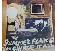 SUMMER FLAKE - YOU CAN HAVE IT ALL