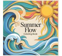 Summer Flow Coloring Book: Relaxing Mandala Designs Inspired by Sunlight, Movement, and Inner Calm (Cycles of Calm)