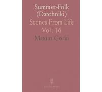 Summer-Folk (Datchniki): Scenes From Life