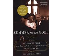 Summer for the Gods: The Scopes Trial and America's Continuing Debate Over Science and Religion