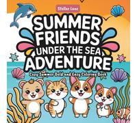 Summer Friends - Under The Sea Adventure, Cozy Summer Bold and Easy Coloring Book: Featuring Cute Illustrations of Fish, Dolphins, Turtles, and ... (Summer Friends: Fun time for the summer)