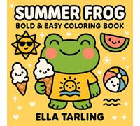 SUMMER FROG: Bold & Easy Coloring Book - 40 Cute & Simple Designs for Kids & Adults