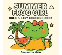 Summer Frog Girl: Cute and Simple Summertime Coloring Book (Bold & Easy Coloring Series)