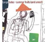 Summer Fruits (And Unrest) by Django Bates (2005-03-08)