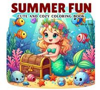 Summer Fun: A Cute and Cozy Coloring Book for Adults and Teen - Relaxing Summer Moments, Beach Days & Chill Vibes