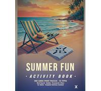 Summer Fun Activity Book: 200 Sunshine & Vacation Puzzles | A Summer Activity Book for Adults & Seniors | Large Print Word Searches, Sudoku, and Crosswords With Solutions