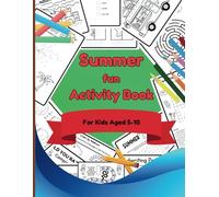 Summer Fun Activity Book for Kids aged 5-10: 100 pages of fun and educational activities for rainy days, long car rides, or a quiet afternoon at home
