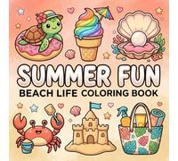 Summer Fun Beach Life Coloring Book: Cute Summer Designs with Bold, Simple Illustrations for Relaxation, Stress Relief and Creative Fun for Kids and Adults