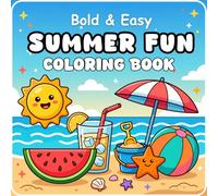 Summer Fun Bold & Easy Coloring Book: For Adults and Teens - Stress Relief and Relaxation Designs Featuring Summer Items, Cute Animals, Flowers, Tropical Beach Scenes, and Cozy Fun Illustrations