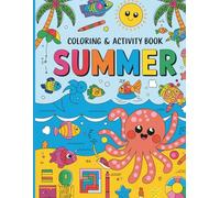 Summer Fun Coloring & Activity Book: “Color, Play, and Learn with Summer-Themed Activities”