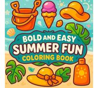Summer Fun Coloring Book: Bold and Relaxing Designs for a Bright and Happy Season