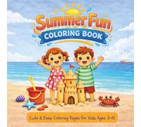 Summer Fun Coloring Book: Cute & Easy Coloring Pages for Kids Ages 3-10 (Little Kind Moments)