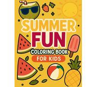 Summer Fun Coloring Book for Kids: Summer Adventure Book for Toddlers, Simple and Joyful Summer, 30 Big Coloring Pages for Curious Kids Ages 3 and Up