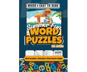 Summer Fun Mixed Word Puzzles - Easy To Read For Adults & Seniors: Crossword, Word Search, Boggle, and Word Scramble: Relaxing, Problem-Solving, and Memory-Boosting Puzzle Activities.
