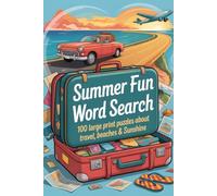 Summer Fun Word Search: 100 Large Print Puzzles About Beaches, Camping & Sunshine