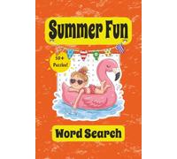 Summer Fun Word Search Book: Word Searches with Easy to Read Print about Summer Fun, Vacation, Relaxing and More 6 X 9 inches, 110 pages | 50+ Puzzles ... Relaxation, and Summer Lovers of All Ages