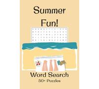 Summer Fun Word Search: Word Searches with Easy to Read Print about Sun, Beach Days, Vacation, and More | 6x9 inches, 110 pages | 50+ Puzzles ... For Occasions, Vacations, and Leisure Time
