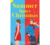 Summer Hates Christmas: A feel-good enemies-to-lovers romantic comedy from Rachel Dove