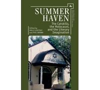 Summer Haven : The Catskills, the Holocaust, and the Literary Imagination