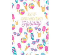 Summer Holiday Diary: A journal style notebook including bucket list, space for special days and blank and lined pages.