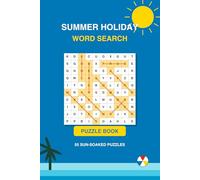 Summer Holiday Word Search Puzzle Book: 55 Sun-Soaked Puzzles for Endless Summer Fun - Large Print Activity Book for Adults, Teens & Seniors