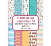 Summer holidays scrapbook paper pad: 20 patterned double sided sheets for scrapbooking, origami, paper arts, decoupage, DIY crafts. 8.5" x 11" paper ... designs. (Scrapbook paper Collection)