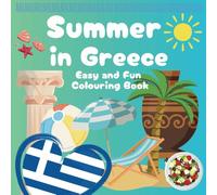 Summer in Greece Colouring Book For Kids Ages 3-8: Easy and funny colouring pages of ancient and modern Greece during summer time