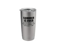 Summer is Over Please Respect Privacy Difficult Time Funny Stainless Steel Insulated Tumbler