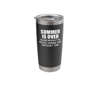 Summer is Over Please Respect Privacy Difficult Time Funny Stainless Steel Insulated Tumbler