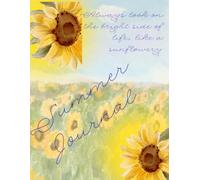 Summer Journal: Always look on the bright side of life, like a sunflowery