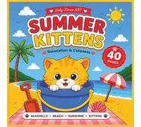 Summer Kittens Coloring Book: 40 Cute Bold & Easy Coloring Pages | Adorable Cats, Beach Fun, Ice Cream, Sunshine & Summer Adventures