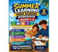 Summer Learning High School Workbook Grade 7-8: Master Math, Reading Comprehension, Grammar, Writing & Science for Academic Success (Summer Learning Essentials Series)