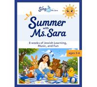 Summer Learning with Ms. Sara: 8 Weeks of Jewish Learning, Music, and Fun