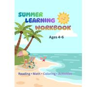 Summer Learning Workbook: Ages 4-6: Reading, Math, Coloring, Activities.