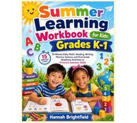 Summer Learning Workbook for Kids: Grades K-1: 15-Minute Daily Math, Reading, Writing, Phonics, Science, and First Grade Readiness Activities to Prevent Summer Slide