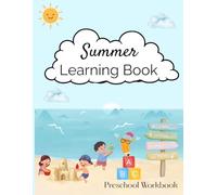Summer Learning Workbook for Preschool & Kindergarten Ages 3-6: Tracing, Counting, Math, Letter Practice, Shape Recognition, Line Tracing, Preschool Activity, Homeschool Book