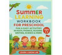 Summer Learning Workbook Preschool (Ages 2-4): Fun & Easy Activities in Math, Phonics, Reading, Writing, Science & More