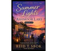 Summer Lights at Ashmoor Lake: Ashmoor Lake Series Book 4